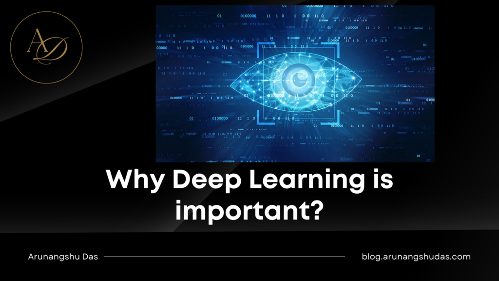 Why Deep Learning is important?