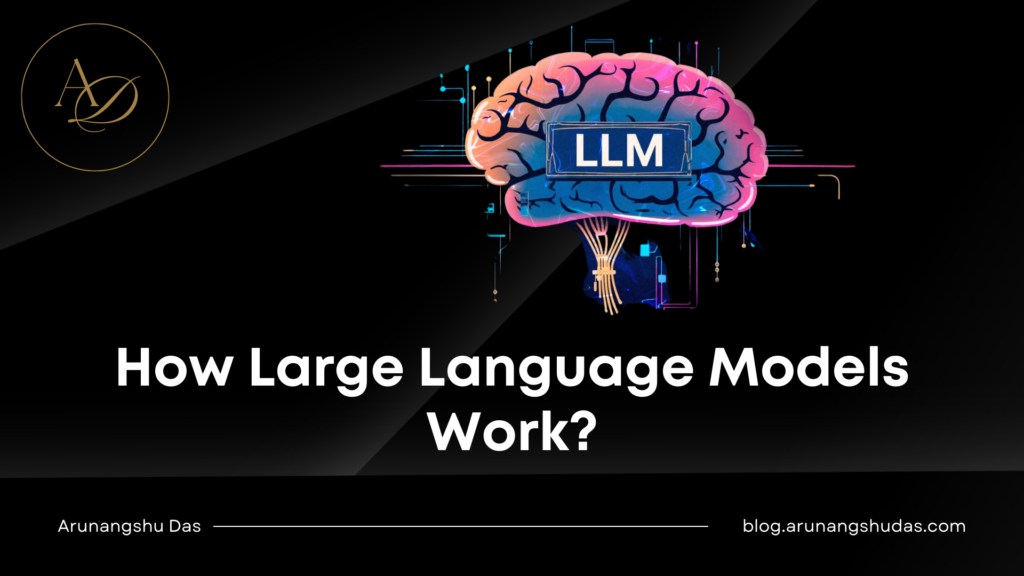 How Large Language Models Work?