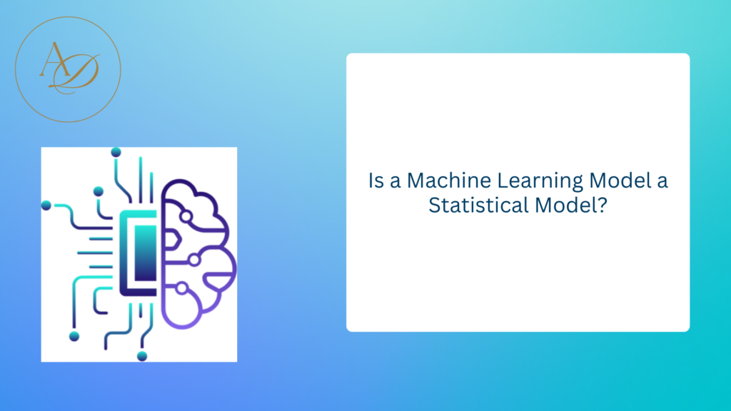 Is a Machine Learning Model a Statistical Model?