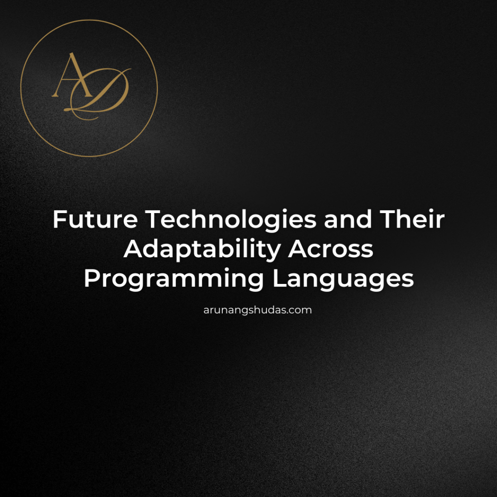 Future Technologies and Their Adaptability Across Programming Languages