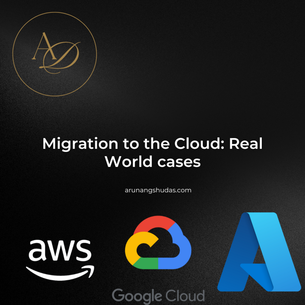 Migration to the Cloud: Real World cases