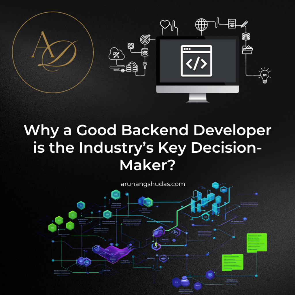 The Backbone of Digital Transformation: Why a Good Backend Developer is the Industry’s Key Decision-Maker