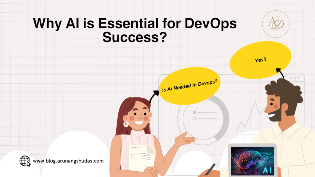 Why AI is Essential for DevOps Success: Boost Efficiency, Minimize Risks, and Automate Your Pipeline