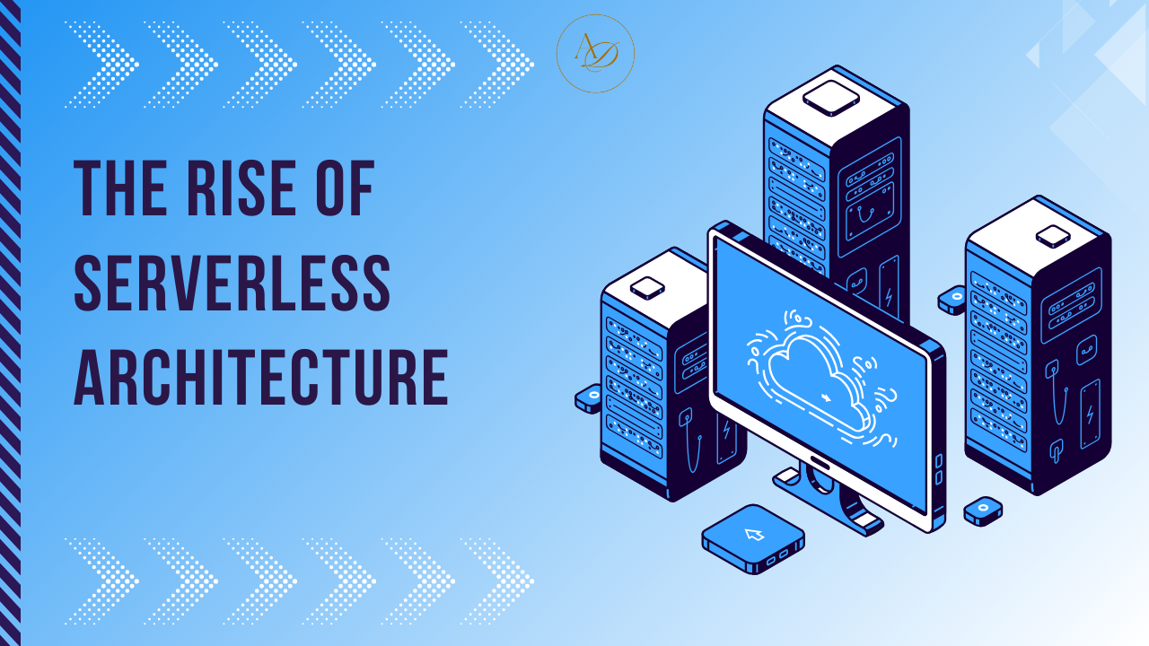 Serverless Architecture How It’s Changing the Future of Application Development and Why You Should Care