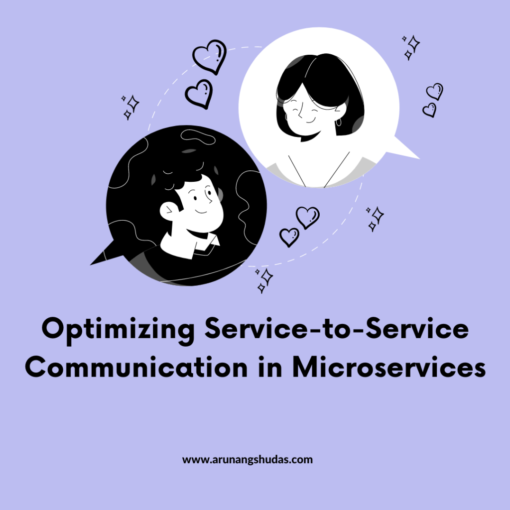 Optimizing Service-to-Service Communication in Microservices Techniques for Maximum Scalability and Efficiency