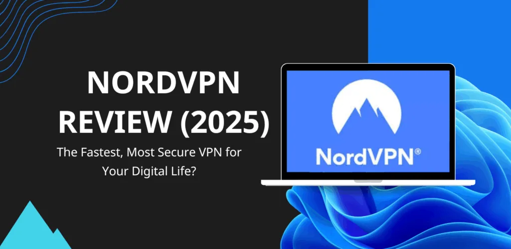 NordVPN Review (2025) – The Fastest, Most Secure VPN for Your Digital Life? 1 NordVPN Review 2025 1