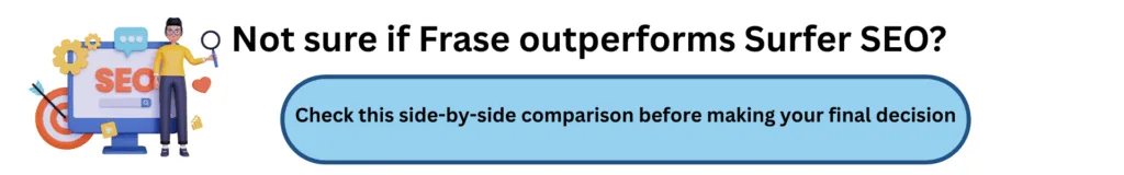 Not sure if Frase outperforms Surfer SEO
