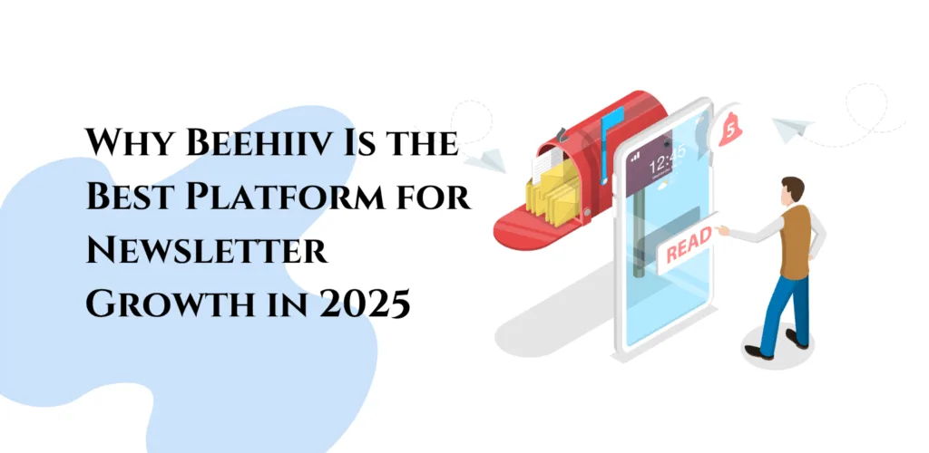 Why Beehiiv Is the Best Platform for Newsletter Growth in 2025 1 best platform for newslette